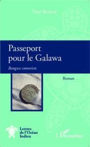 Passeport pour le Galawa. Bangwe comorien - Bonnet Fred