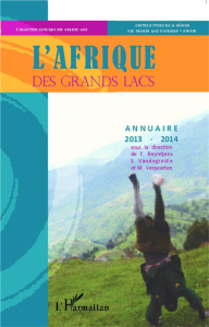 L'Afrique des grands lacs. Annuaire 2013-2014 - Reyntjens Filip ; Vandeginste Stef ; Verpoorten Ma