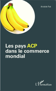 Les pays ACP dans le commerce mondial - Foé Aristide