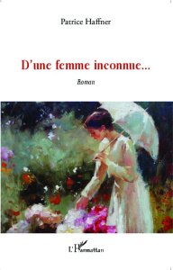 D'une femme inconnue - Haffner Patrice