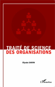 Traité de science des organisations - Sarin Elysée