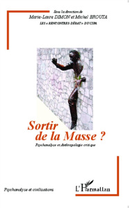 Sortir de la masse ? Psychanalyse et anthropologie critique - Dimon Marie-Laure ; Brouta Michel