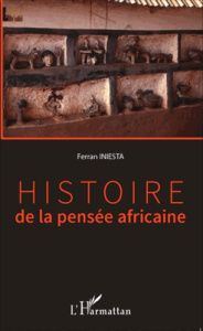 Histoire de la pensée africaine - Iniesta Ferran