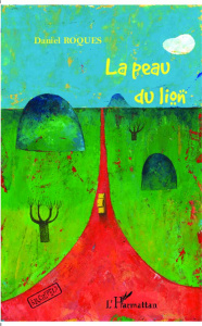 La peau du lion - Roques Daniel
