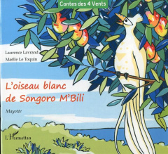 L'oiseau blanc de Songoro M'Bili - Le Toquin Maëlle ; Lavrand Laurence