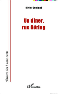 Un dîner, rue Göring - Demigné Olivier