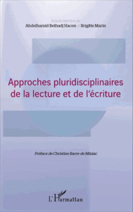 Approches pluridisciplinaires de la lecture et de l'écriture - Belhadj Hacen Abdelhamid ; Marin Brigitte ; Barré-