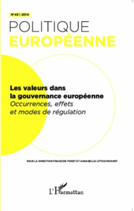 Politique européenne N° 45/2014 : Les valeurs dans la gouvernance européenne. Occurences, effets et - Foret François ; Littoz-Monnet Annabelle