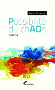 Possibilité du chaos - Tirvaudey Robert