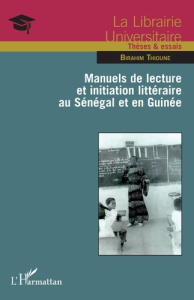Manuels de lecture et initiation littéraire au Sénégal et en Guinée - Thioune Birahim Madior