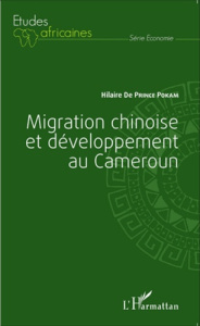Migration chinoise et développement au Cameroun - Prince Pokam Hilaire de
