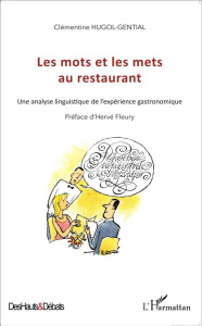 Les mots et les mets au restaurant - Hugol-Gential Clémentine ; Fleury Hervé