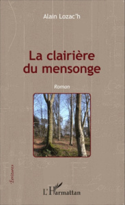 La clairière du mensonge - Lozac'h Alain