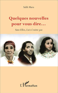 Quelques nouvelles pour vous dire... Sans elles, lui n'existe pas - Mara Salih
