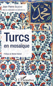 Turcs en mosaïque - Salvetat Jean-Pierre ; Izzo Catherine ; Balivet Mi