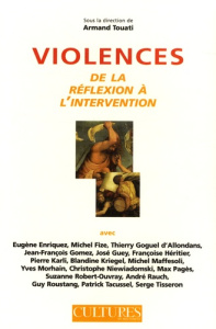 Violences. De la réflexion à l'intervention - Touati Armand