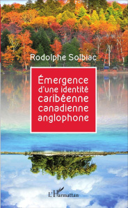 Emergence d'une identité caribéenne canadienne anglophone - Solbiac Rodolphe