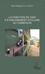La fonction de chef d'établissement scolaire au Cameroun - Tonnang Madio Marie-Solange