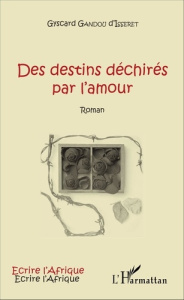Des destins déchirés par l'amour - Gandou d'Isseret Gyscard