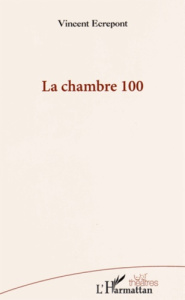 La chambre 100 - Ecrepont Vincent