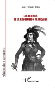 Les femmes et la Révolution française - Brisa Jean-Vincent