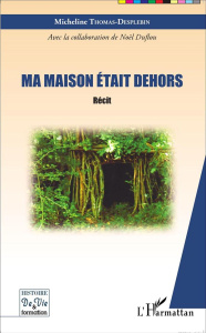 Ma maison était dehors - Thomas-Desplebin Micheline ; Duflou Noël ; Niewiad