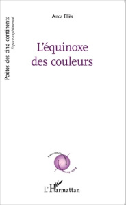 L'équinoxe des couleurs - Eliès Anca