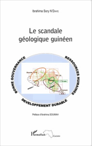 Le scandale géologique guinéen - N'Diaye Ibrahima Sory ; Soumah Ibrahima