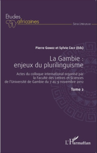 La Gambie : enjeux du plurilinguisme. Actes du colloque international organisé par la Faculté des Le - Gomez Pierre ; Coly Sylvie