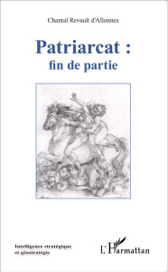 Patriarcat, fin de partie - Revault d'Allonnes Chantal