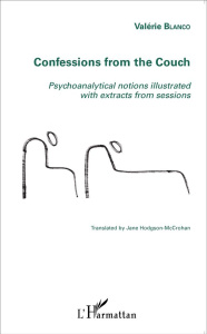 CONFESSIONS FROM THE COUCH - PSYCHOANALYTICAL NOTIONS ILLUSTRATED WITH EXTRACTS FROM SESSIONS - BLANCO VALERIE