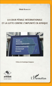 La cour pénale internationale et la lutte contre l'impunité en Afrique - Kamagate Sinan ; Bangoura Dominique