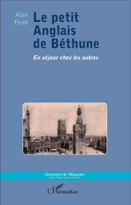 Le petit Anglais de Béthune. En séjour chez les autres - Firth Alan