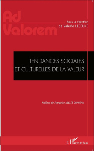 Tendances sociales et culturelles de la valeur - Lejeune Valérie ; Kleltz-Drapeau Françoise