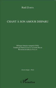 Chant à son amour disparu. Edition bilingue français-espagnol - Zurita Raúl ; Garcia Patricio ; Risler Carole