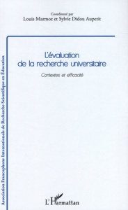 L'évaluation de la recherche universitaire. Contextes et efficacité - Marmoz Louis ; Didou Aupetit Sylvie