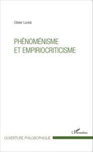 Phénoménisme et empiriocriticisme - Lahbib Olivier