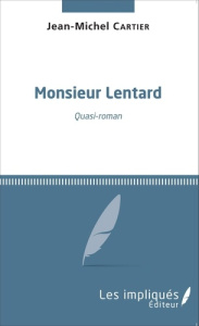 Monsieur Lentard - Cartier Jean-Michel