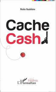Cache Cash - Haudelaine Nicolas