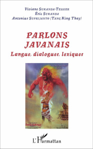 Parlons javanais. Langue, dialogues, lexiques - Sukanda-Tessier Viviane ; Sukanda Eric ; Suprijant