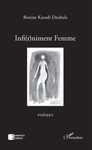 Infi(r)niment femme - Kazadi Ditabala Bestine