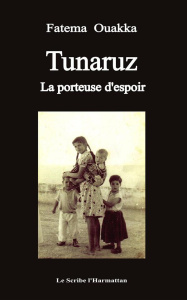 Tunaruz. La porteuse d'espoir - Ouakka Fatema