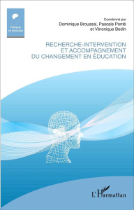 Recherche-intervention et accompagnement du changement en éducation - Broussal Dominique ; Ponté Pascale ; Bedin Véroniq
