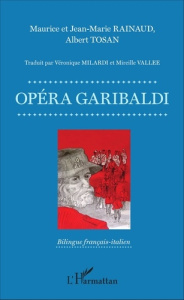 Opéra Garibaldi. Edition bilingue français-italien - Rainaud Jean-Marie ; Rainaud Maurice ; Tosan Alber