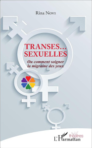Transes... sexuelles. Ou comment soigner la migraine des yeux - Novi Rina