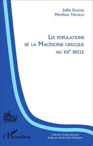 Les populations de la Macédoine grecque au XXe siècle - Dalègre Joëlle ; Tzimakas Ménélaos