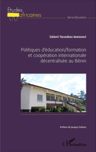 Politiques d'éducation/formation et coopération internationale décentralisée au Bénin - Ibikounlé Salami Yacoubou ; Fialaire Jacques