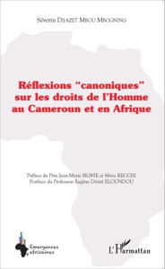 Réflexions "canoniques" sur les droits de l'Homme au Cameroun et en Afrique - Djiazet Mbou Mbogning Séverin ; Signié Jean-Marie