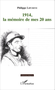 1914, la mémoire de mes 20 ans - Lipchitz Philippe