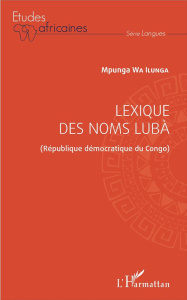 Lexique des noms lubà (République démocratique du Congo) - Wa Ilunga Mpunga